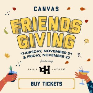 Friendsgiving November 17th featuring Basil Hayden button to Buy tickets leading to Tock Website